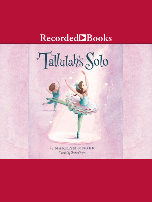 Title details for Tallulah's Solo by Marilyn Singer - Available